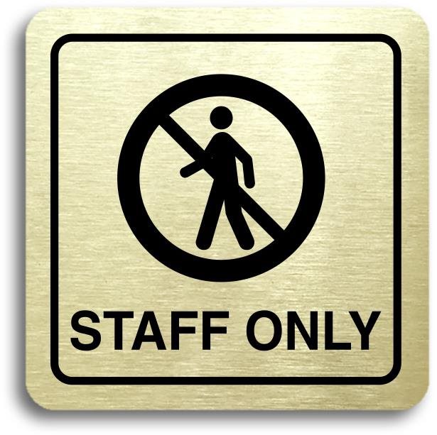 Accept Piktogram „staff only III" (80 × 80 mm) (zlatá tabuľka – čierna tlač)