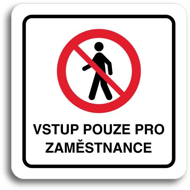 Accept Piktogram „vstup iba pre zamestnancov II“ (80 × 80 mm) (biela tabuľka – farebná tlač)