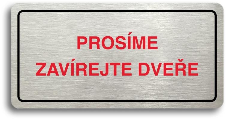 Accept Piktogram " PROSIME ZAVERAJTE DVERE" (160 × 80 mm) (strieborná tabuľka - farebná tl