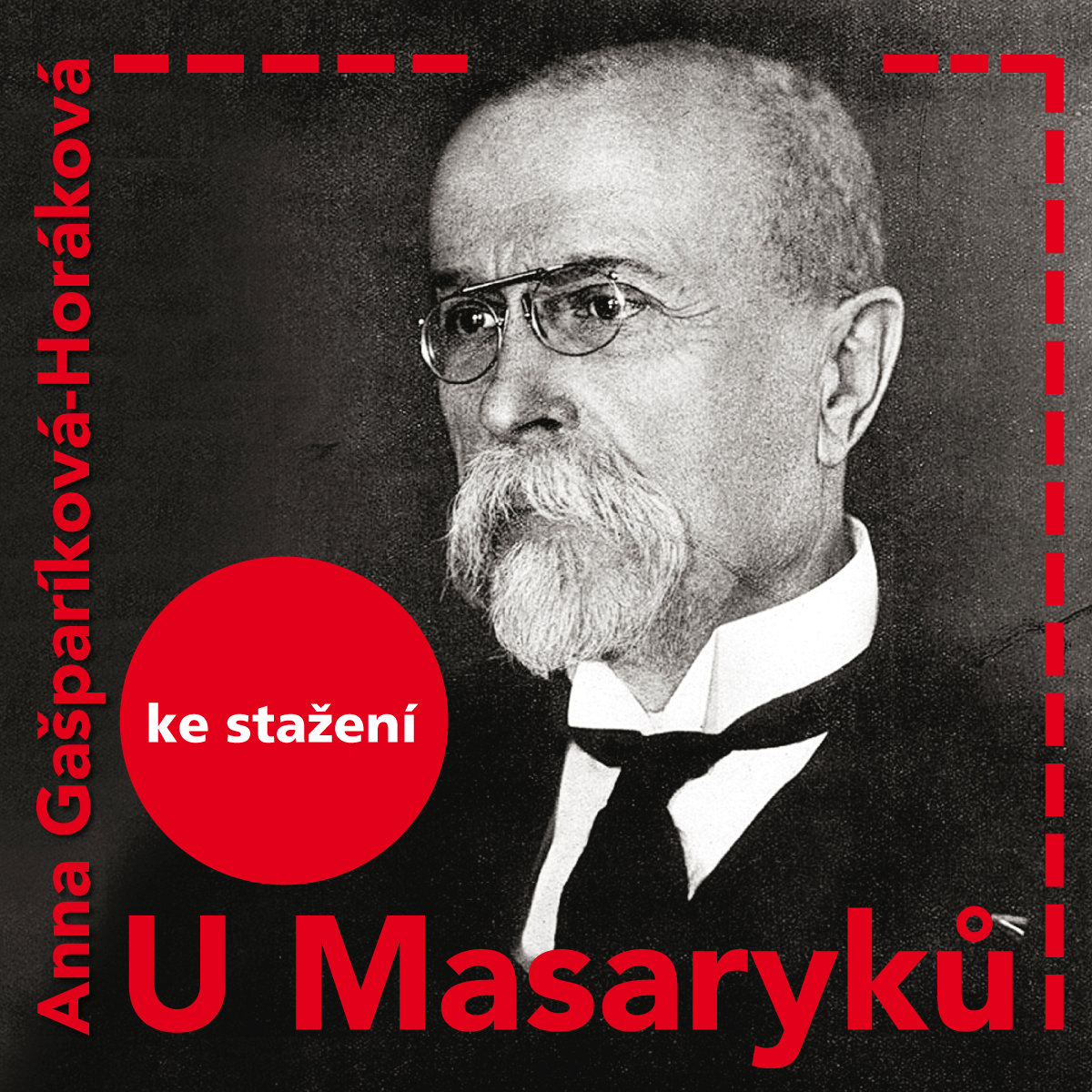 Anna Gašparíková-Horáková: U Masaryků