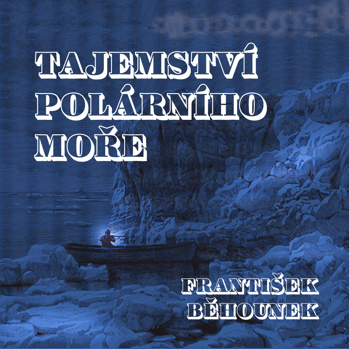 František Běhounek: Tajemství polárního moře