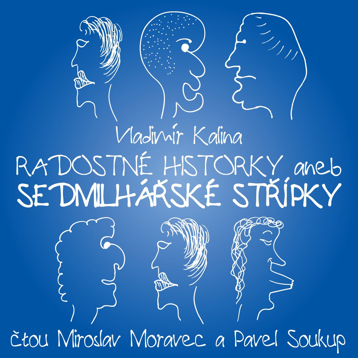 Vladimír Kalina: Radostné historky aneb Sedmilhářské střípky