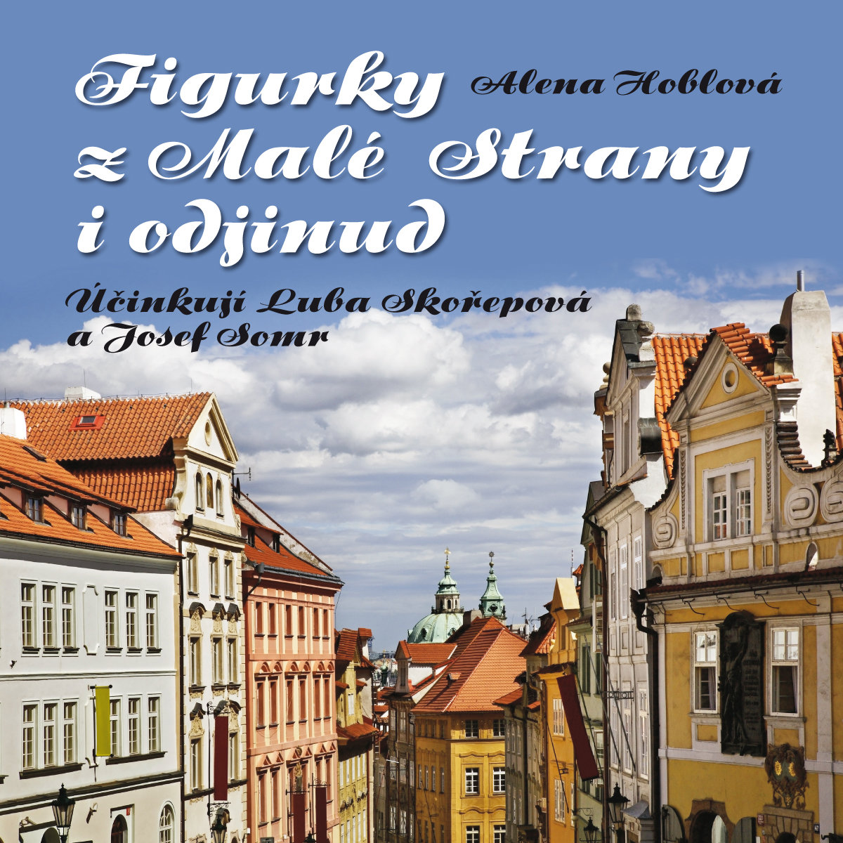 Alena Hoblová: Figurky z Malé Strany i odjinud