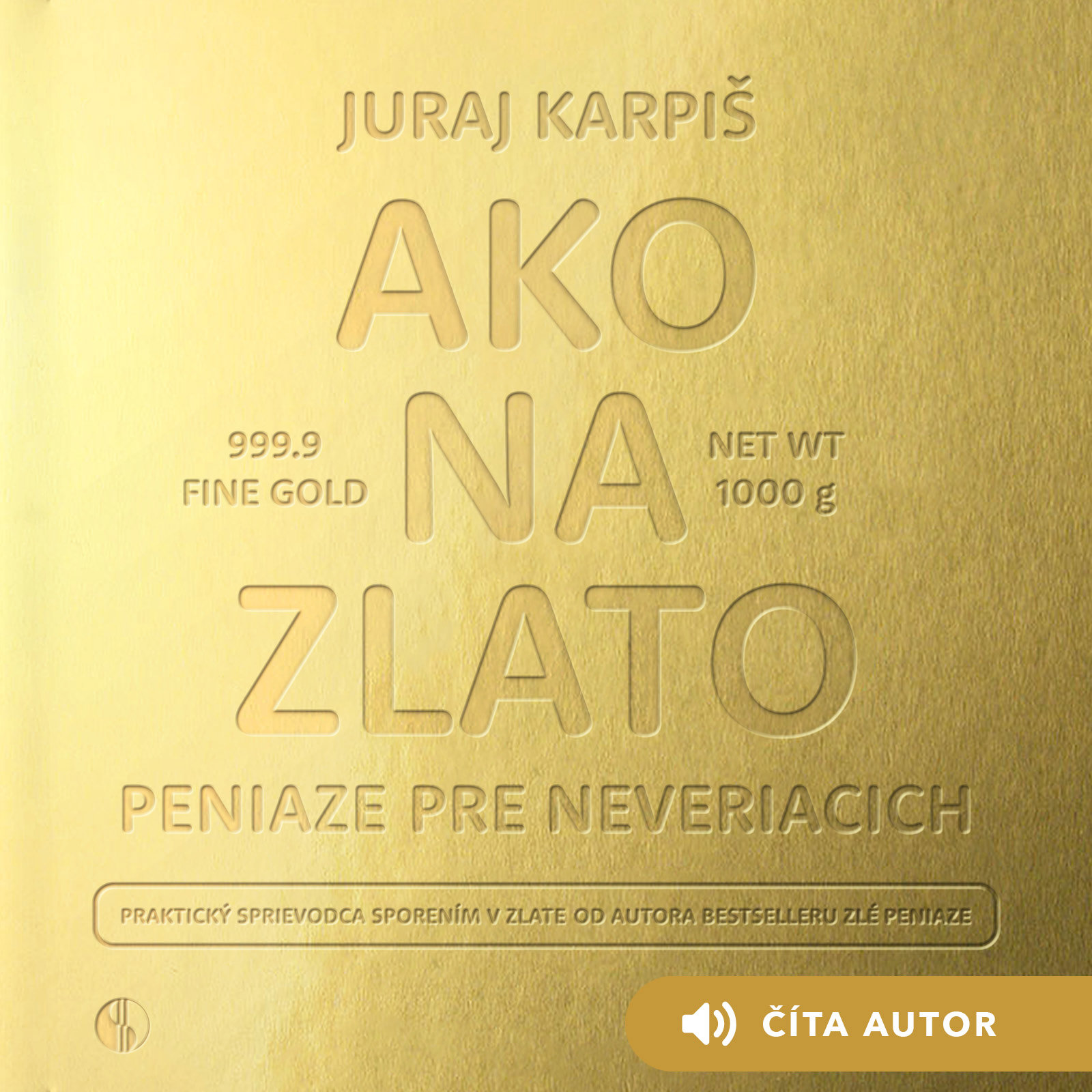 Ako na zlato – Peniaze pre neveriacich