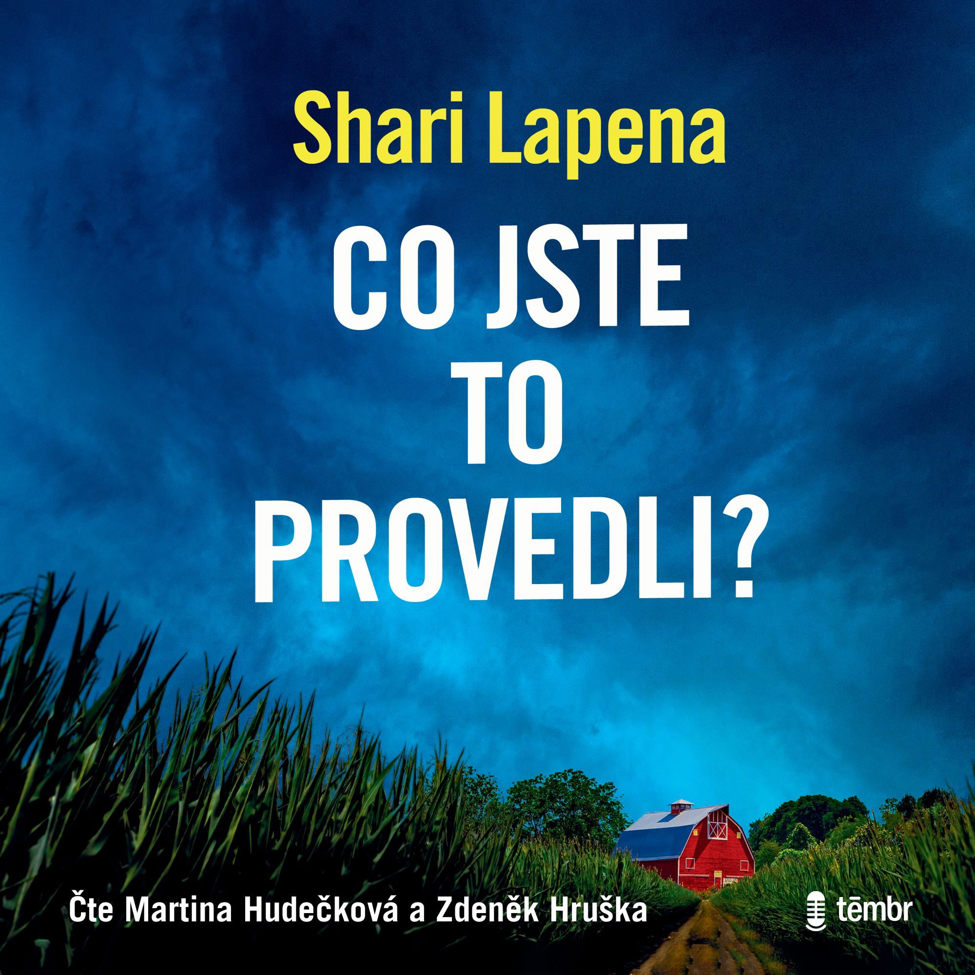 Co jste to provedli?