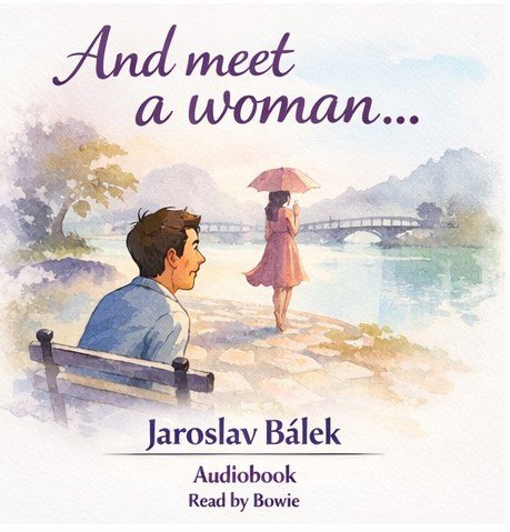 And meet a woman ...