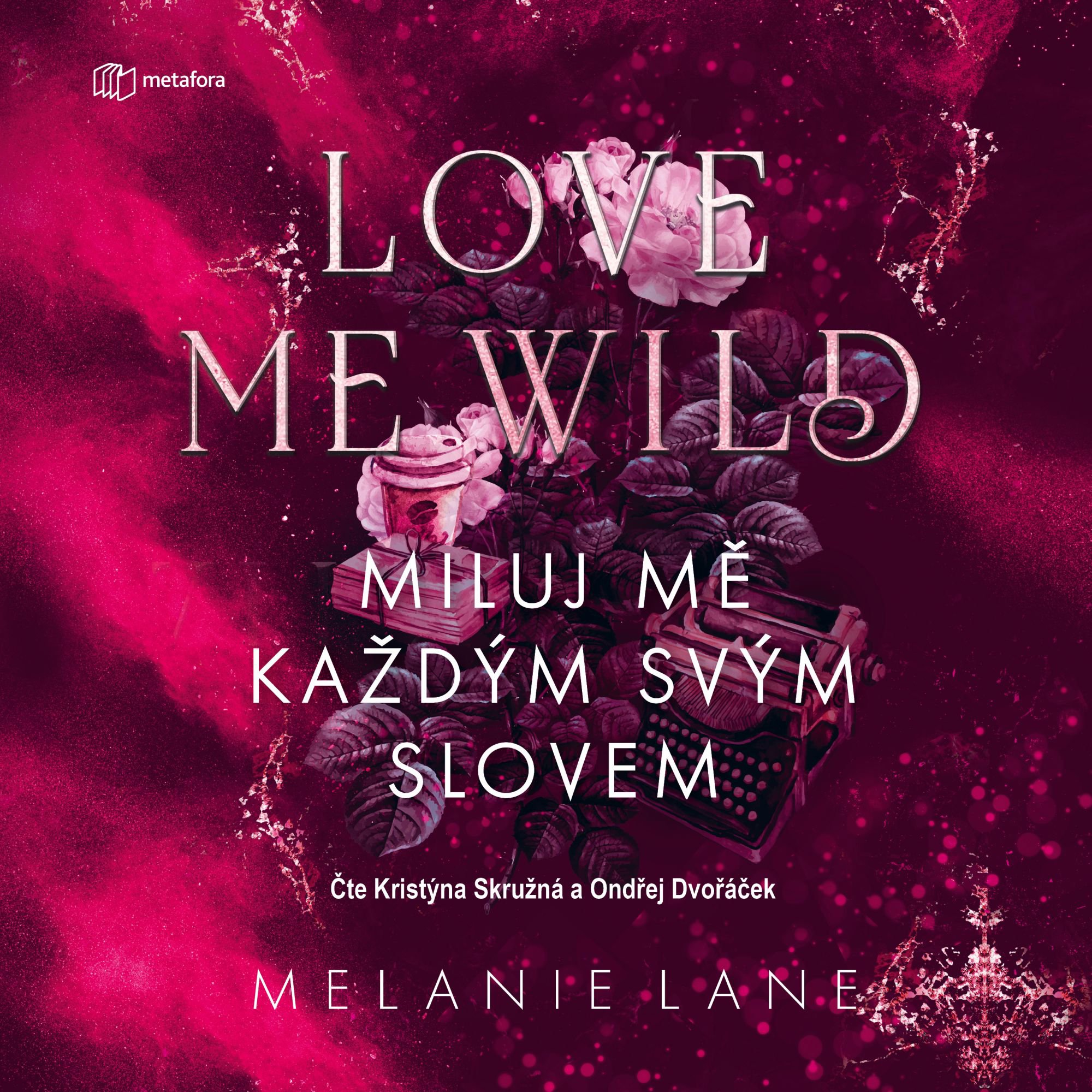 Love Me Wild: Miluj mě každým svým slovem