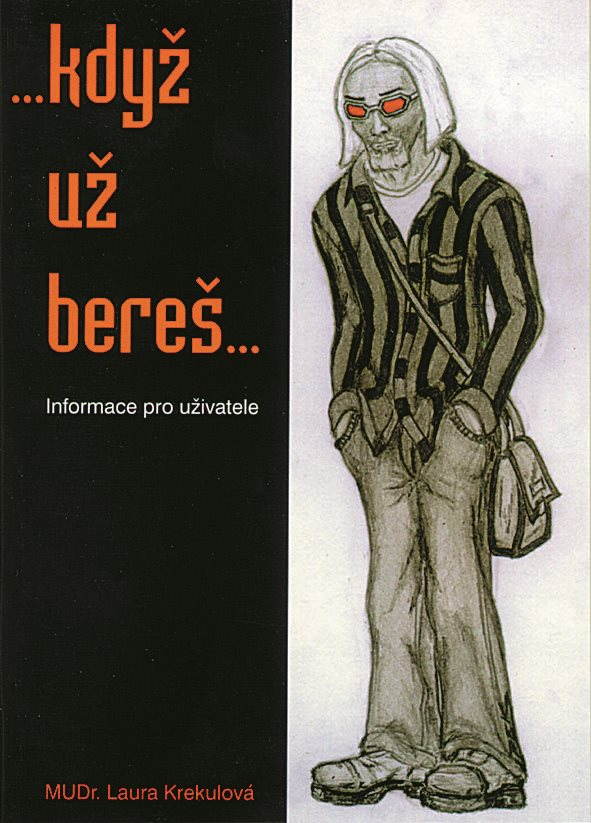 ...Když už bereš...