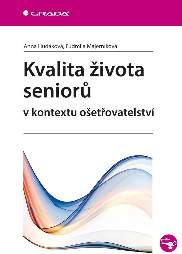 Kvalita života seniorů v kontextu ošetřovatelství