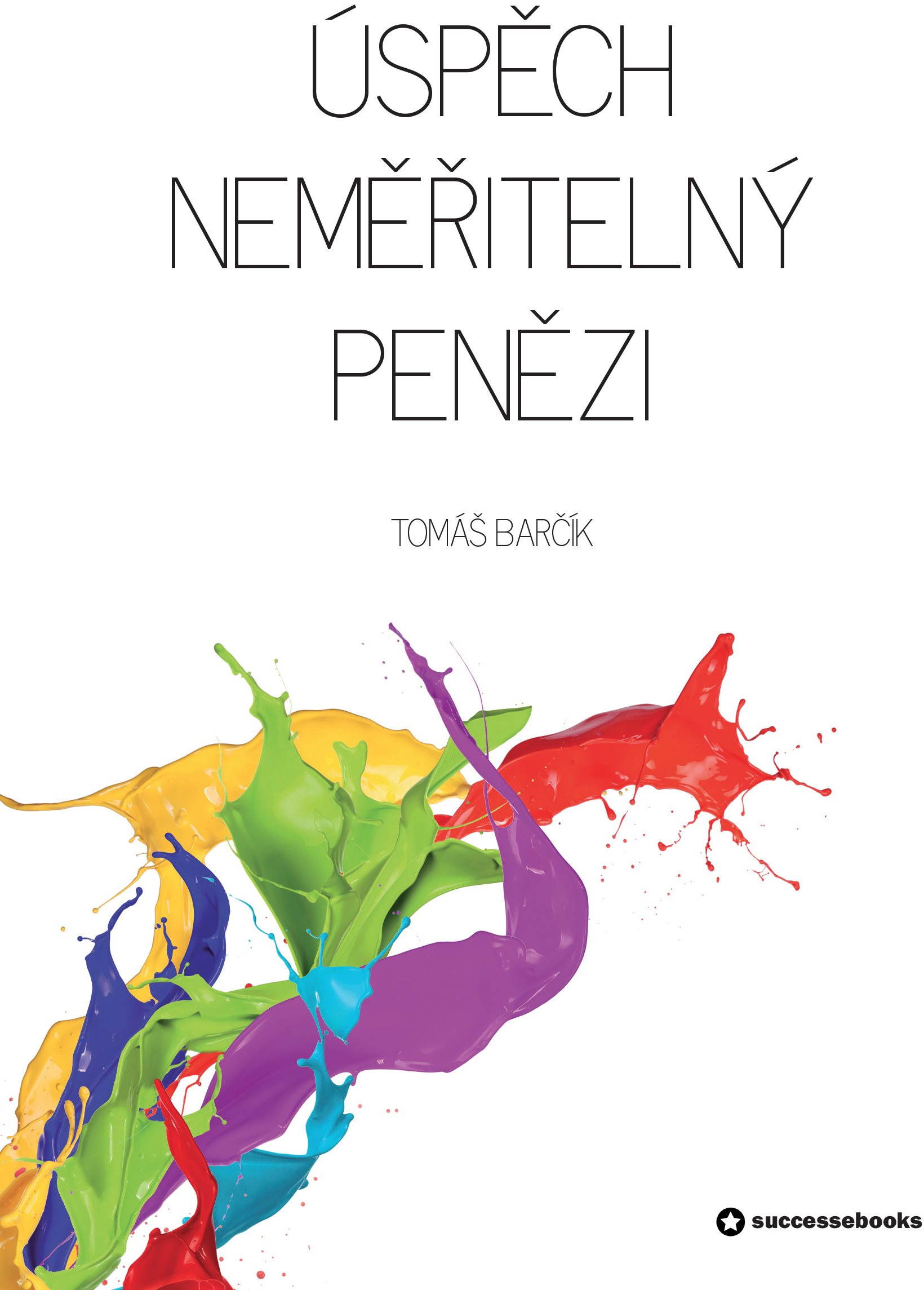 Úspěch neměřitelný penězi
