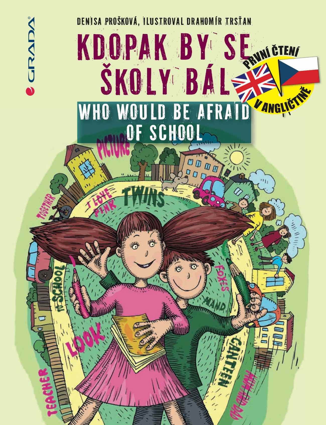 Kdopak by se školy bál/Who Would Be Afraid of School