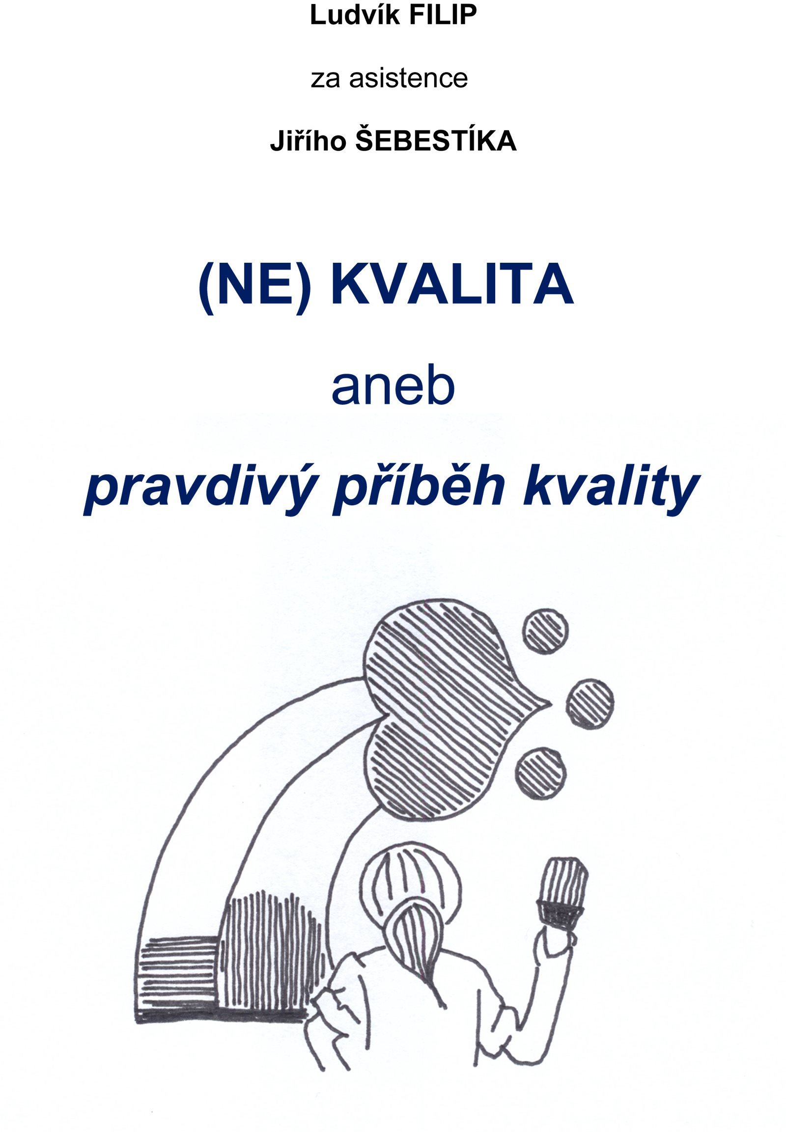 (NE)KVALITA aneb pravdivý příběh kvalit