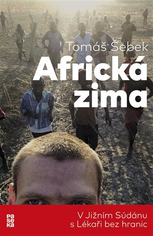 Africká zima: V Jižním Súdánu s Lékaři bez hranic