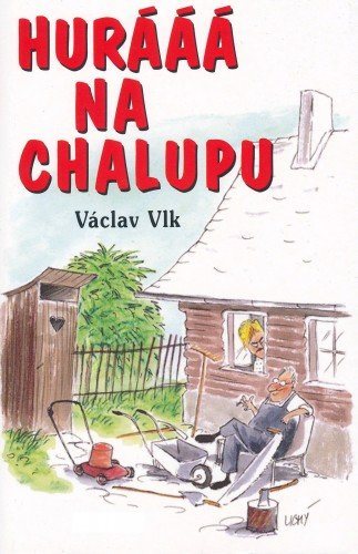 Huráá na chalupu