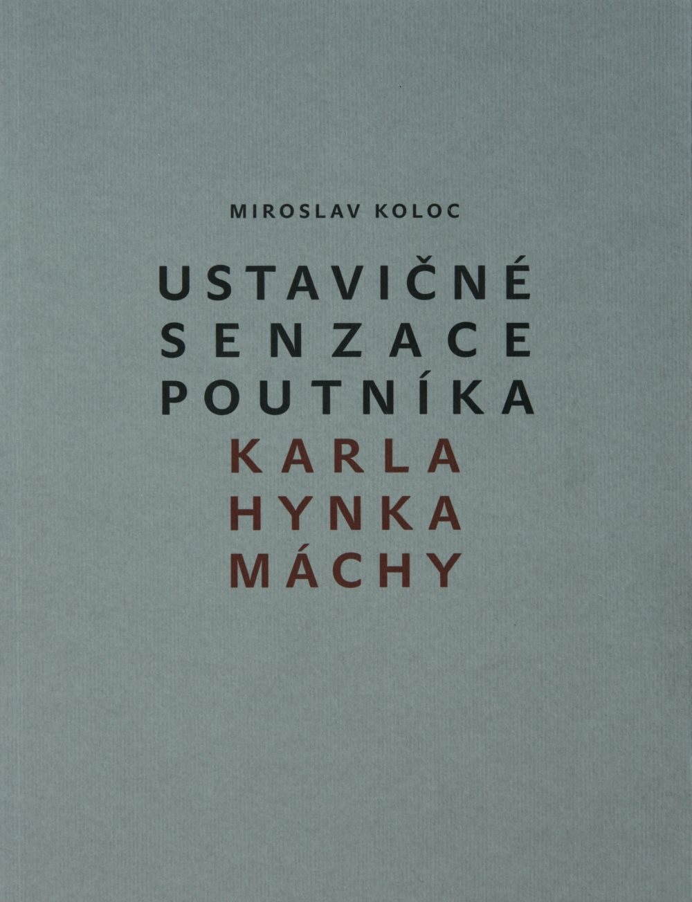 Ustavičné senzace poutníka Karla Hynka Máchy