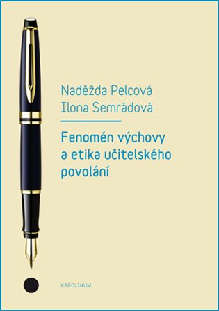 Fenomén výchovy a učitelská etika povolání