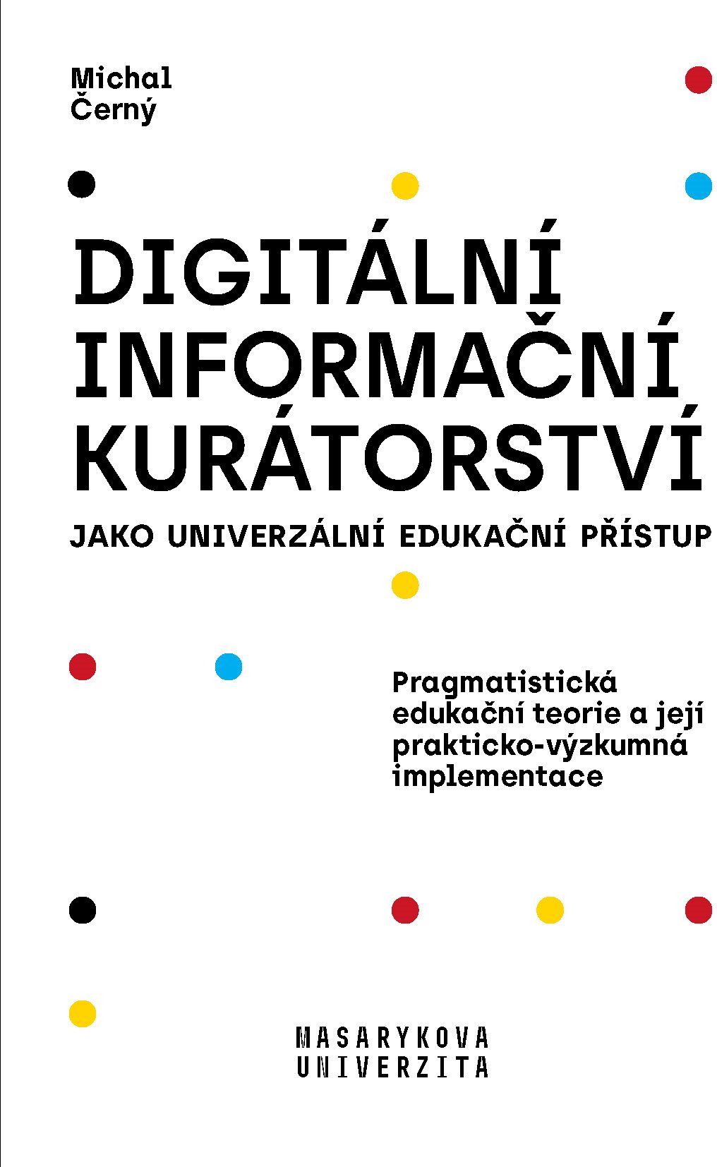 Digitální informační kurátorství jako univerzální edukační přístup