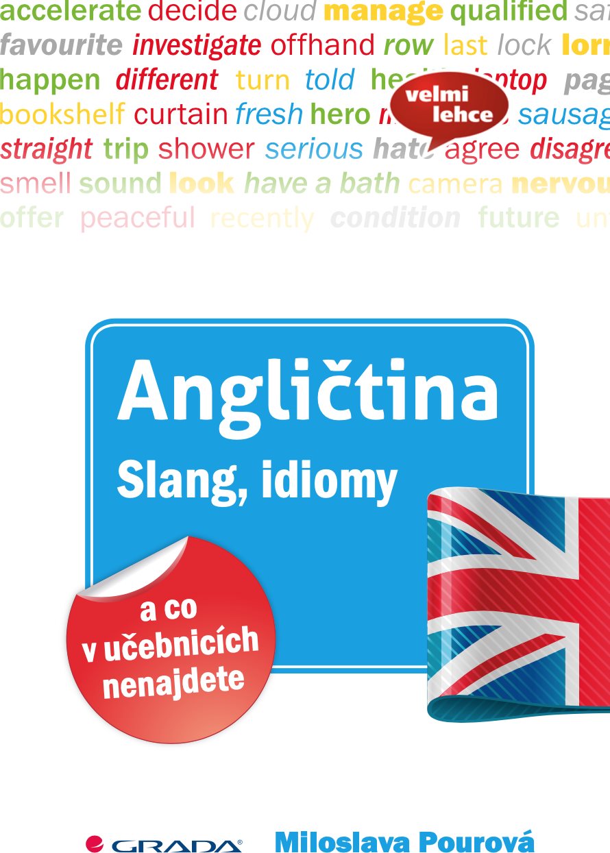 Angličtina Slang, idiomy a co v učebnicích nenajdete