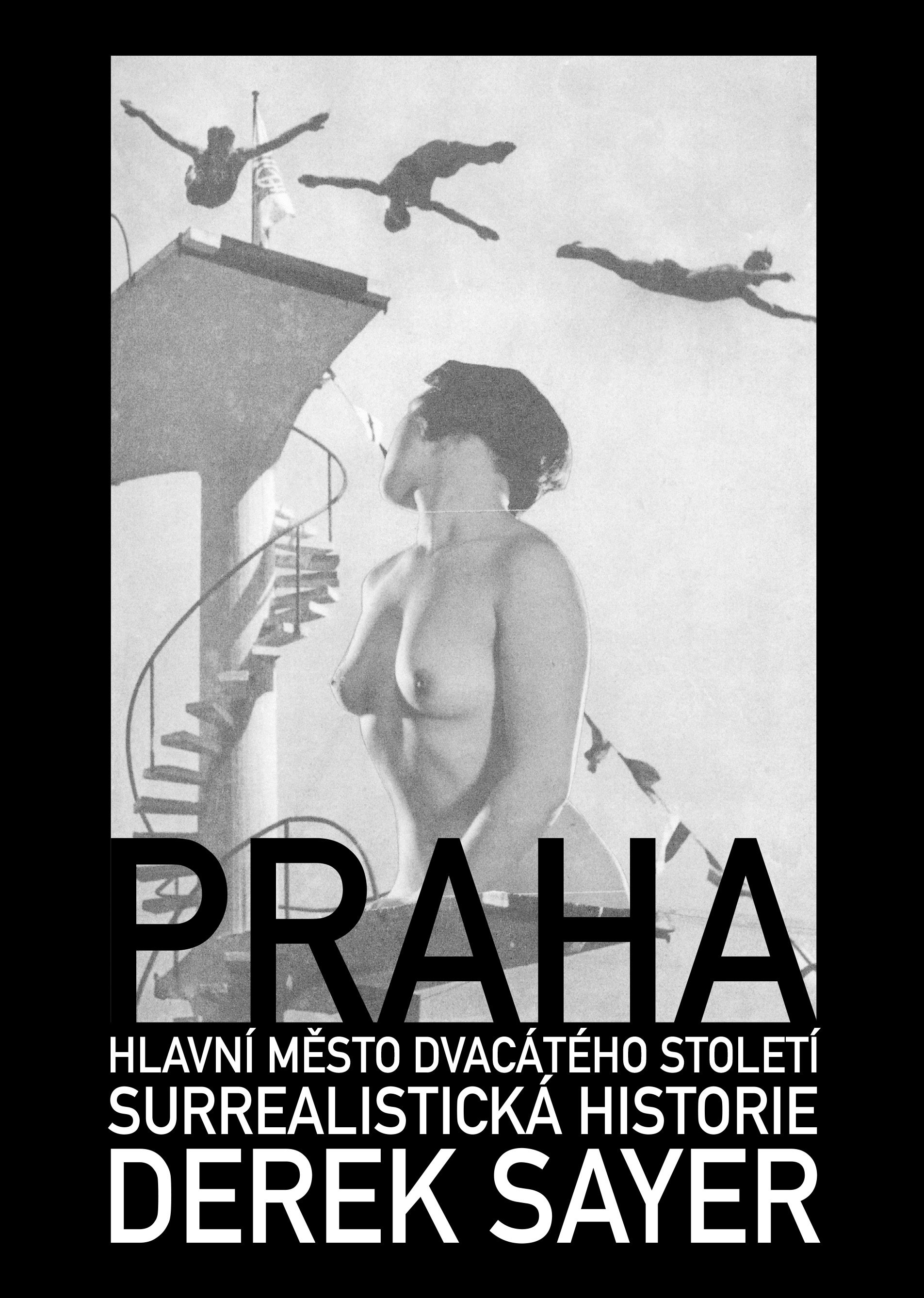 Praha, hlavní město 20. století. Surrealistická historie