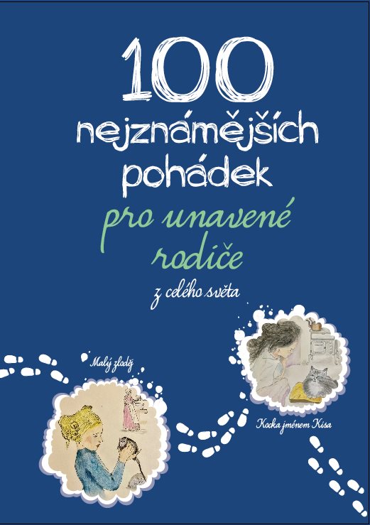 100 nejznámnějších pohádek pro unavené rodiče: z celého světa