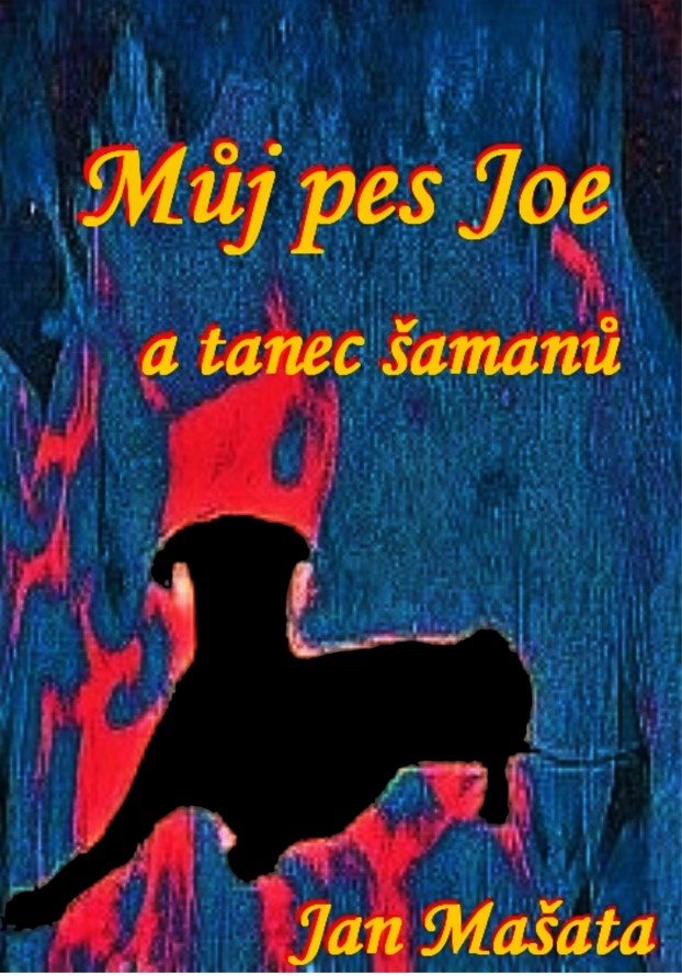Můj pes Joi a tanec šamanů