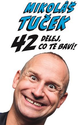 42: Dělej co tě baví !