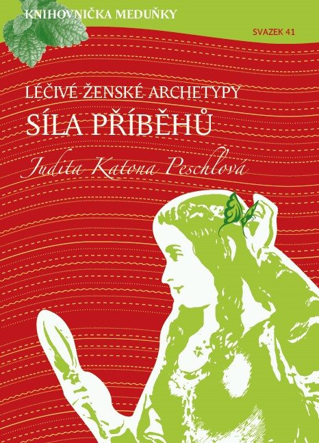 Knihovnička Meduňky KM41 Léčivé ženské archetypy: síla příběhů - Judita Katona Peschlová