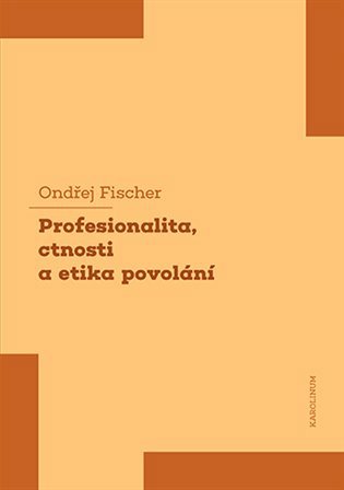 Profesionalita, ctnosti a etika povolání