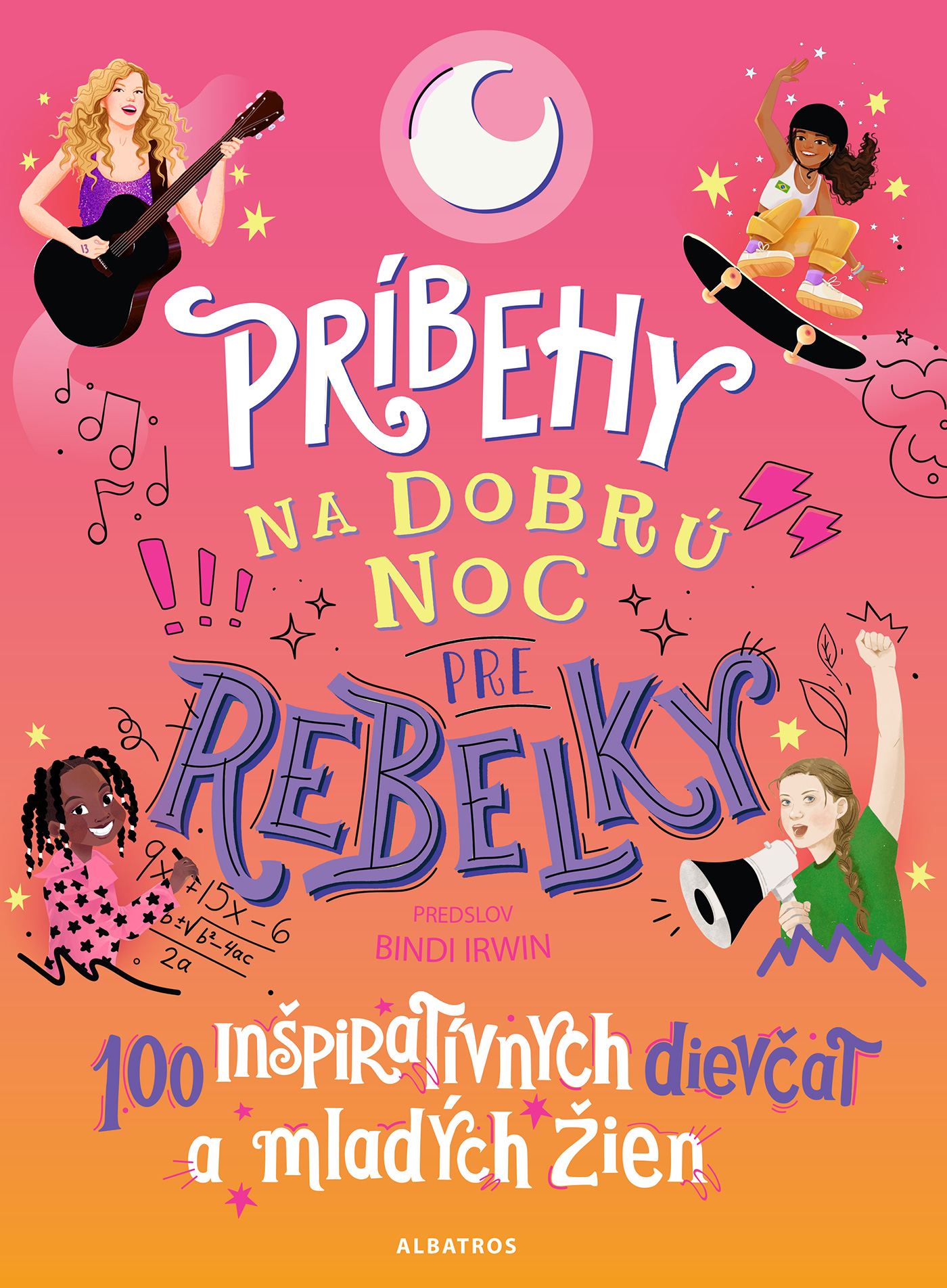 Príbehy na dobrú noc pre rebelky: 100 inšpiratívnych dievčat a mladých žien