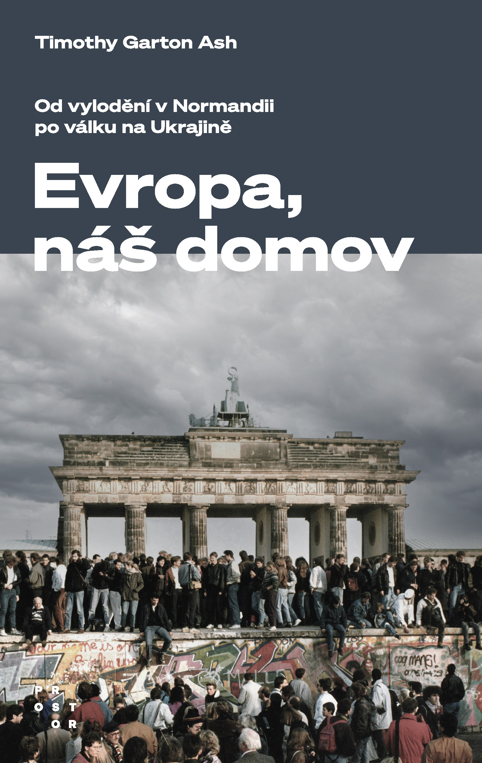 Evropa, náš domov: Od vylodění v Normandii po válku na Ukrajině