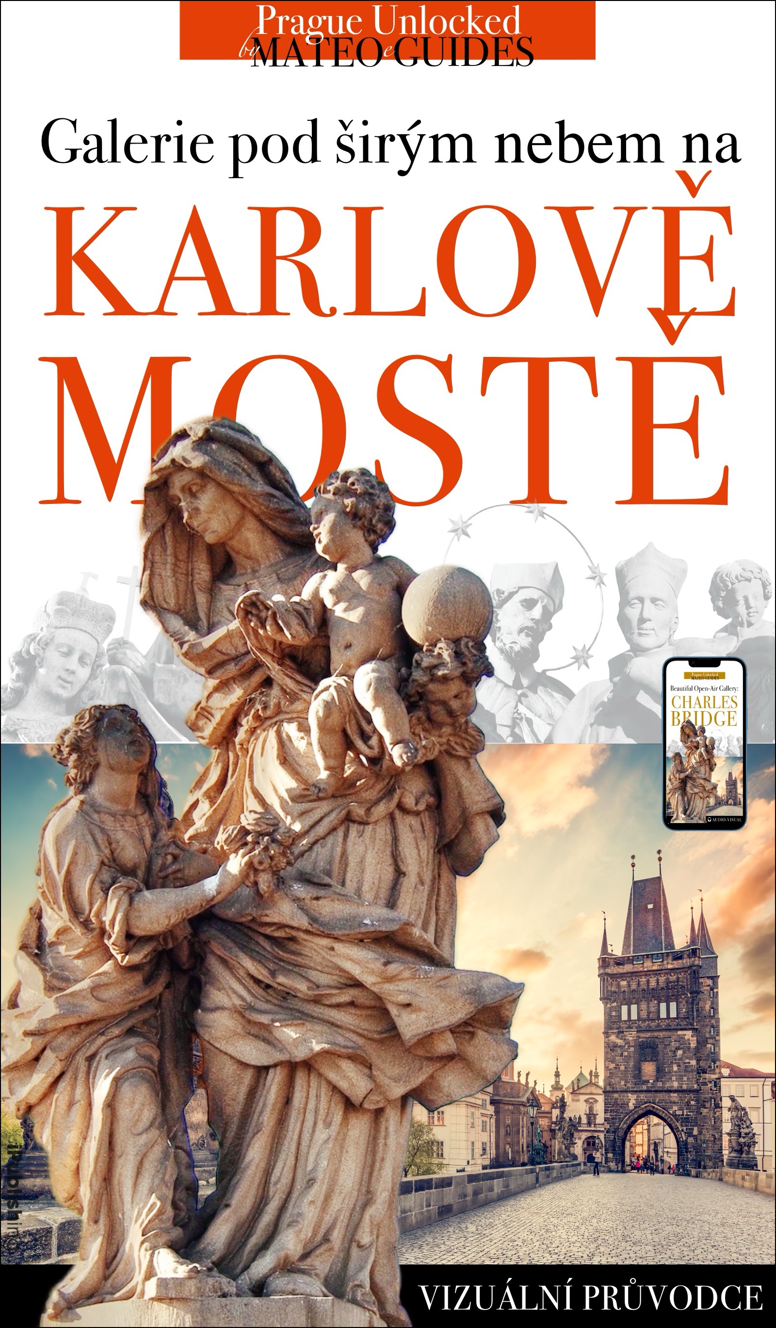 Kdo je kdo na Karlově mostě - Příběhy světců, sochařů a donátorů
