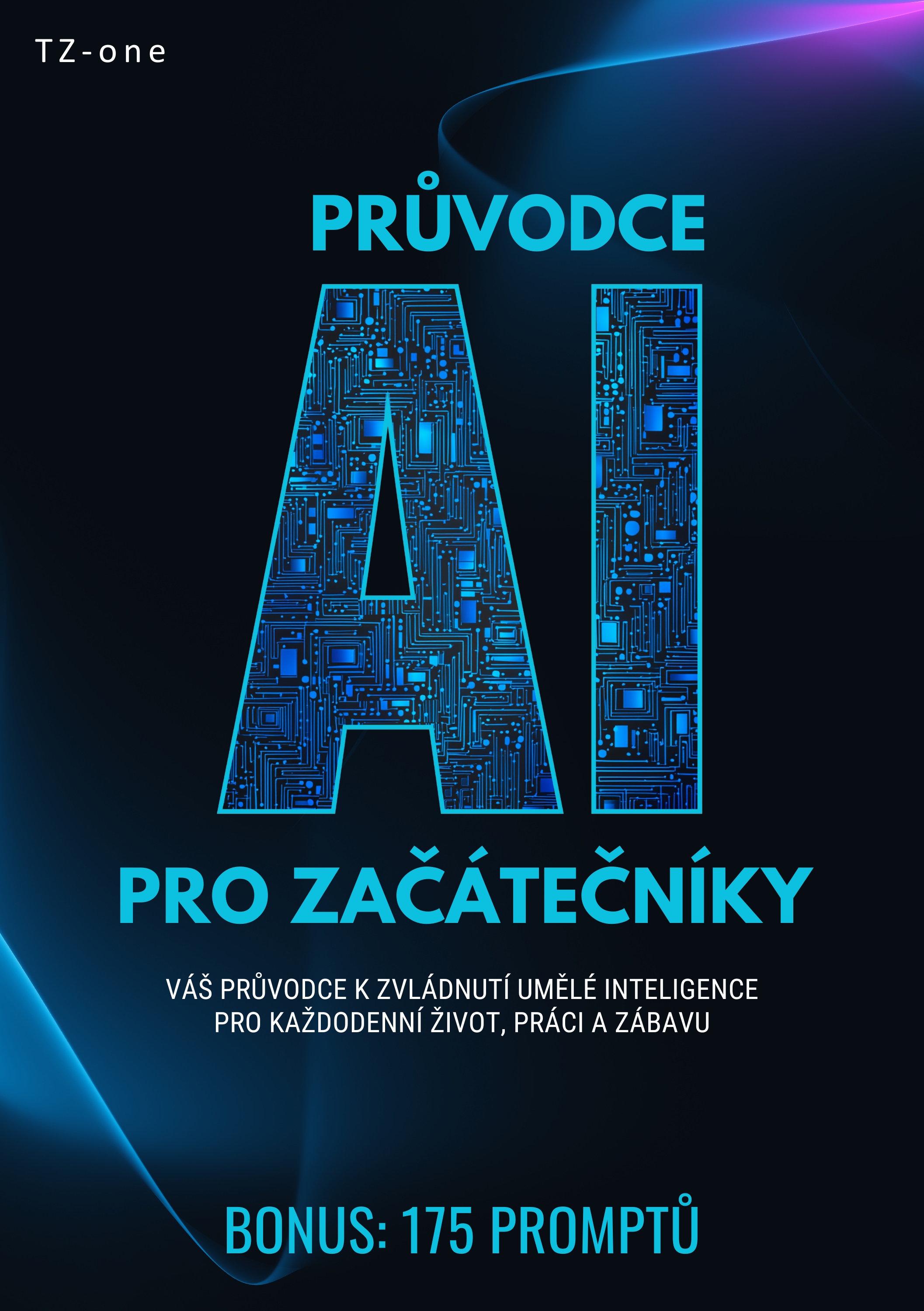 Průvodce AI pro začátečníky + BONUS: 175 promptů
