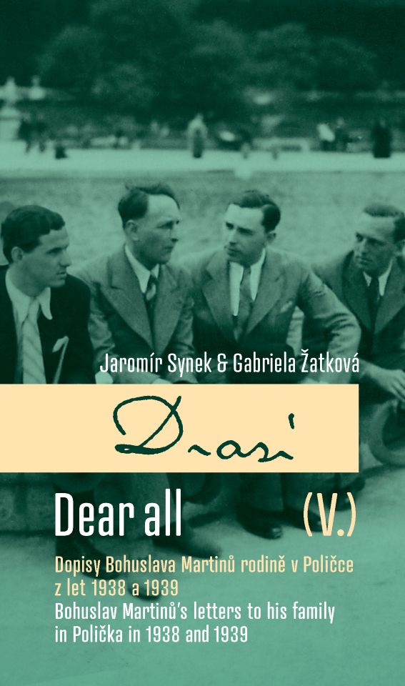 Drazí V. Dopisy Bohuslava Martinů rodině v Poličce z let 1938 a 1939 / Dear all V. Bohuslav Martinů