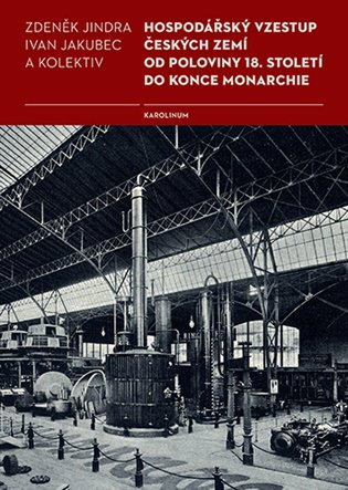 Hospodářský vzestup českých zemí od poloviny 18. století do konce monarchie