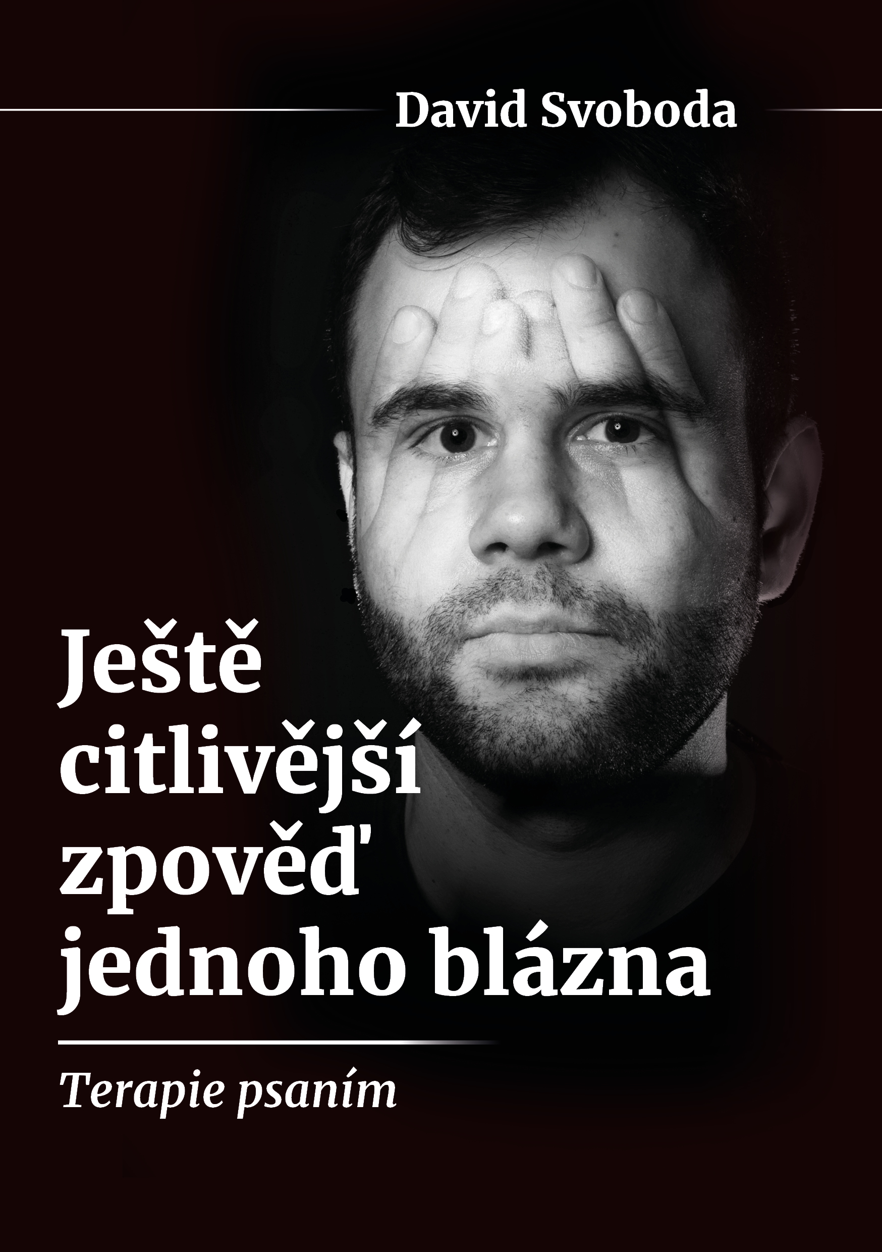 Ještě citlivější zpověď jednoho blázna
