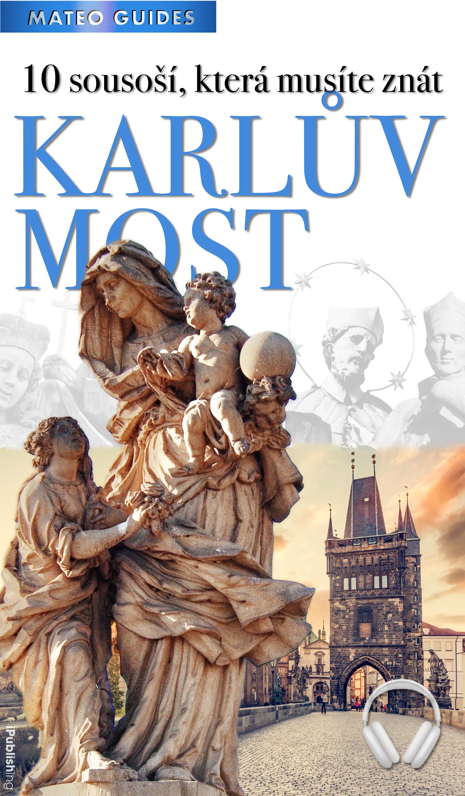 Karlův most – 10 sousoší, která musíte znát