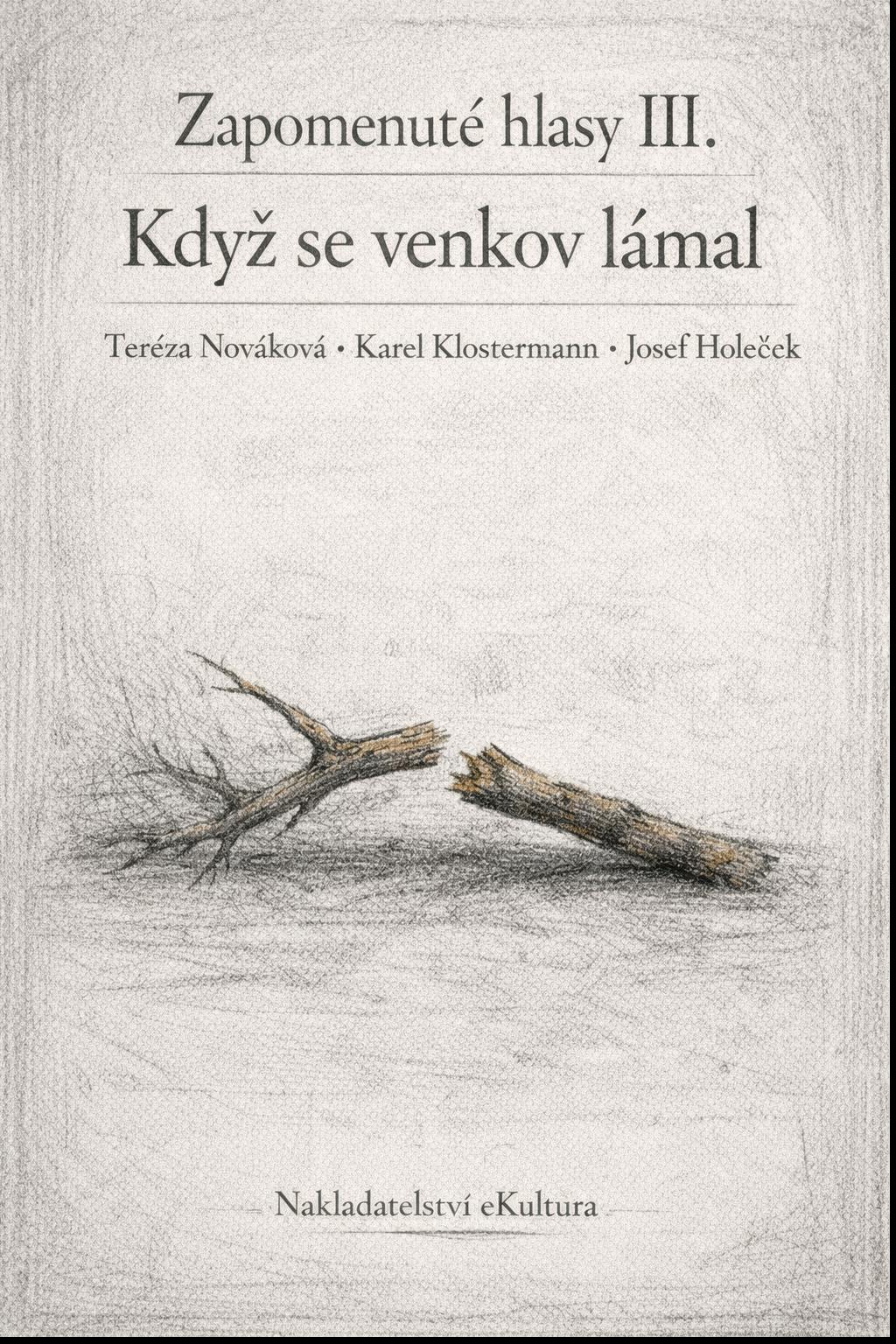 Zapomenuté hlasy III.: Když se venkov lámal