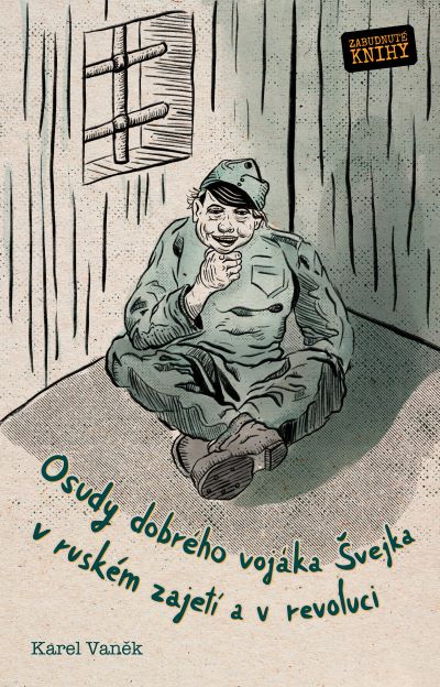 Osudy dobrého vojáka Švejka v ruském zajetí a v revoluci