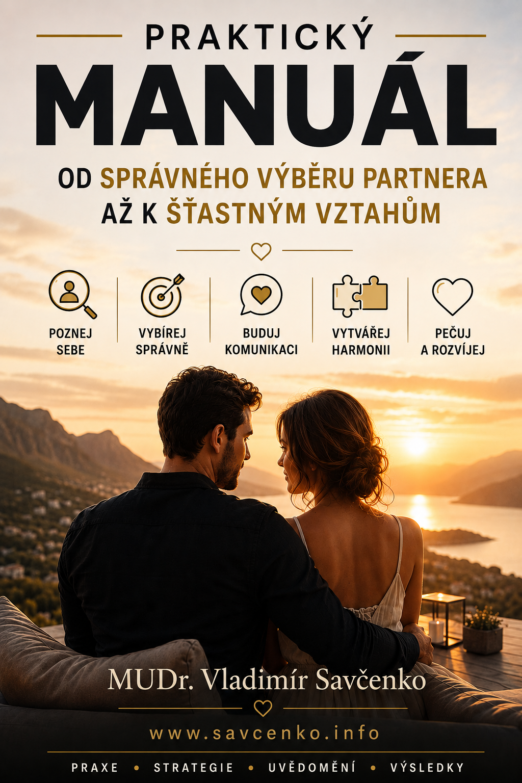 Praktický manuál od správného výběru partnera až k šťastným vztahům.