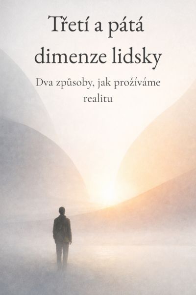 Třetí a pátá dimenze lidsky