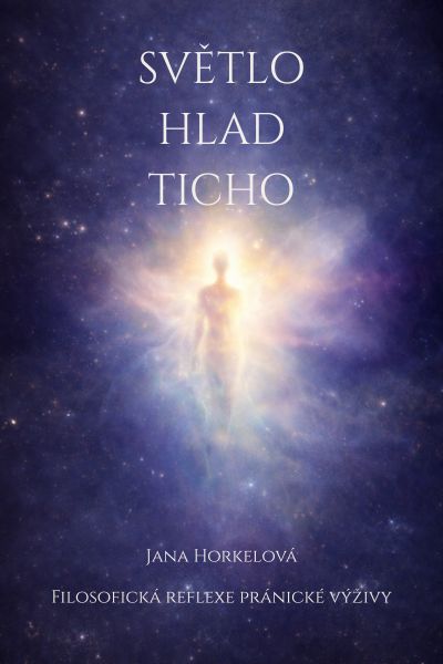 Světlo, hlad a ticho