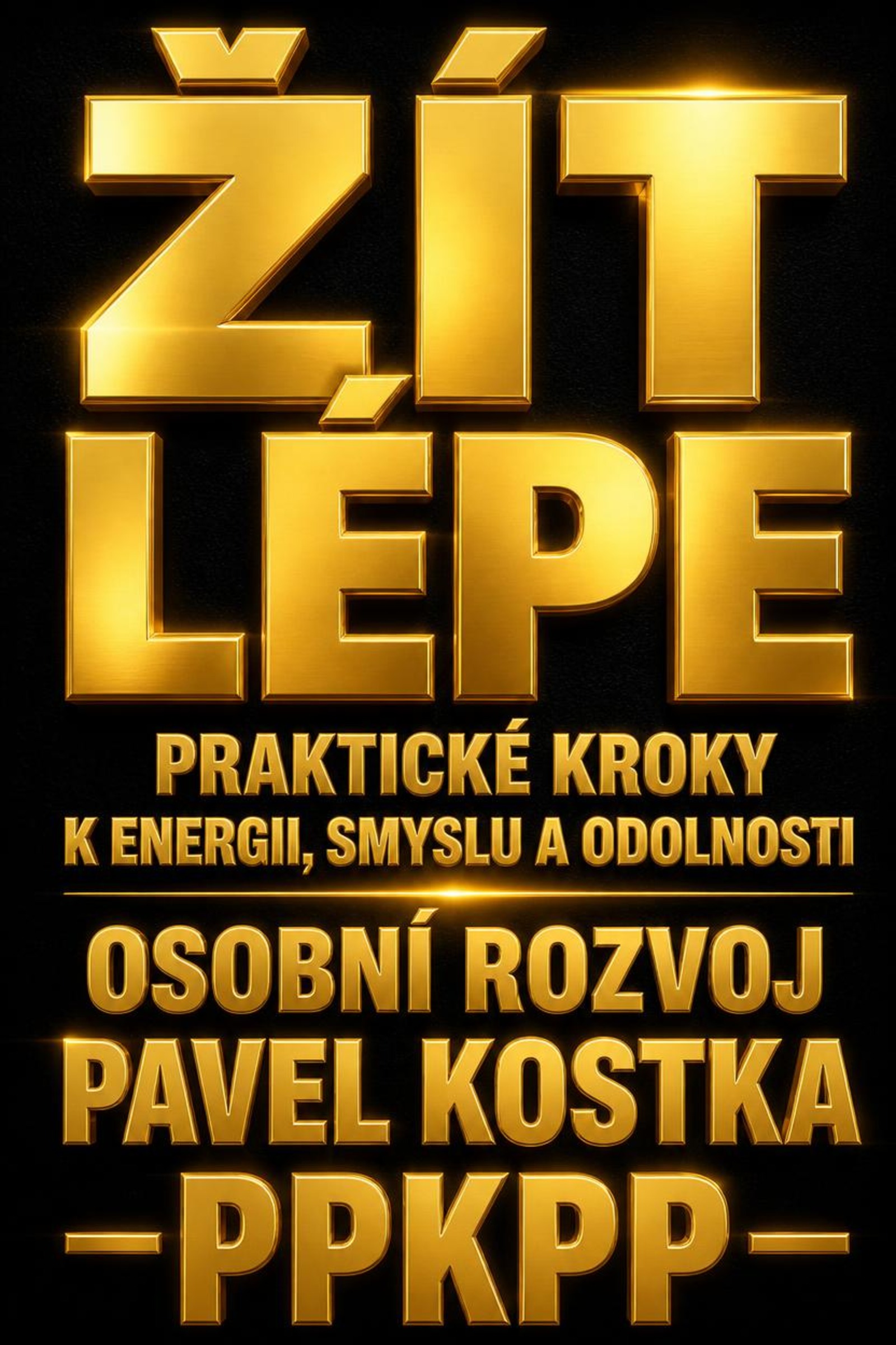 Žít lépe. Praktické kroky k energii, smyslu a odolnosti