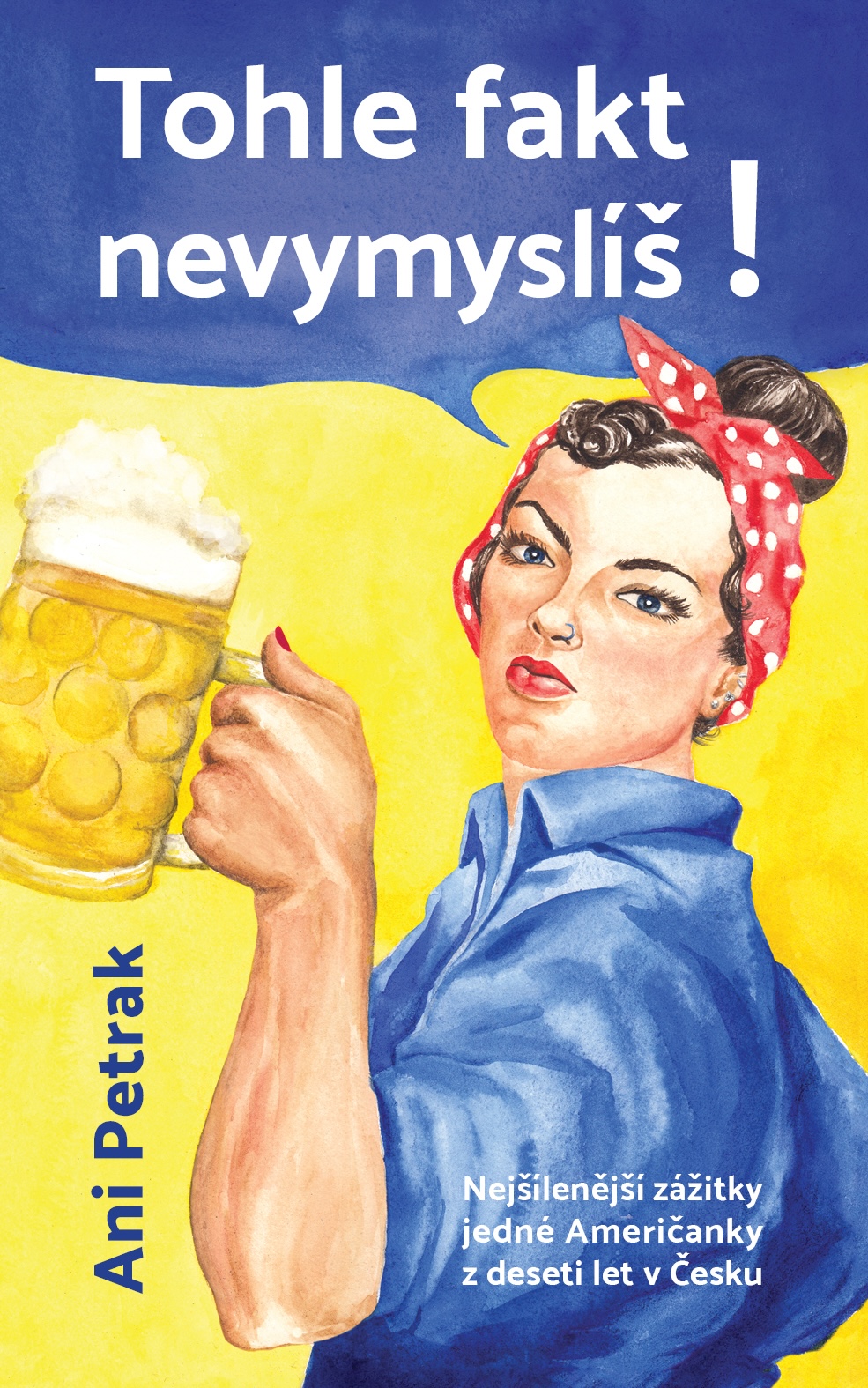 Tohle fakt nevymyslíš!