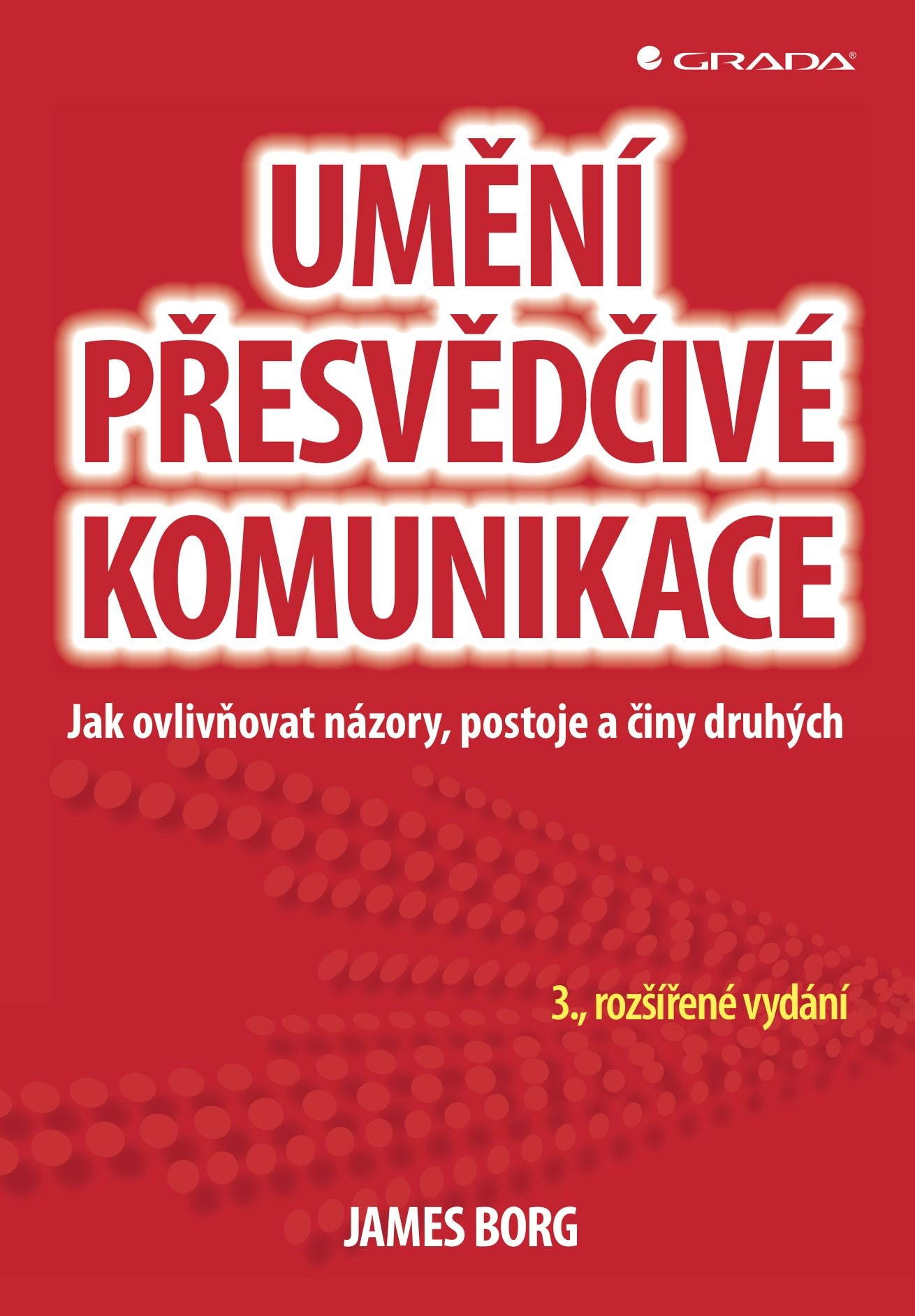 Umění přesvědčivé komunikace