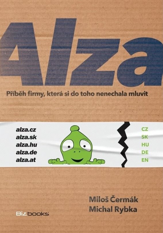 Alza: Příběh firmy, která si do toho nenechala mluvit