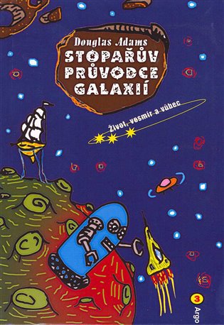 Stopařův průvodce Galaxií 3. - Život, vesmír a vůbec