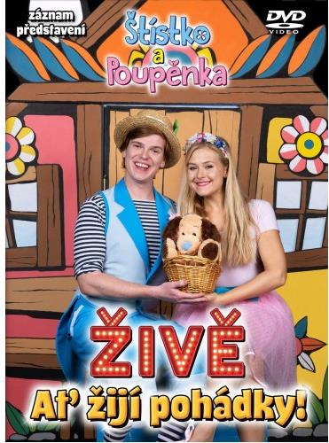 Štístko a Poupěnka: Naživo/Ať žijí pohádky! – DVD