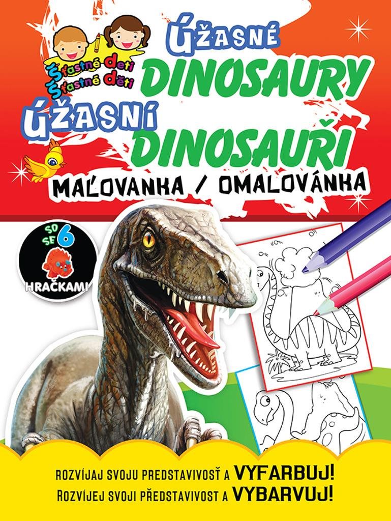 Úžasné dinosaury Úžasní dinosauři, maľovanka / omalovánka: Rozvíjaj svoju predstavivosť a vyfarbuj!
