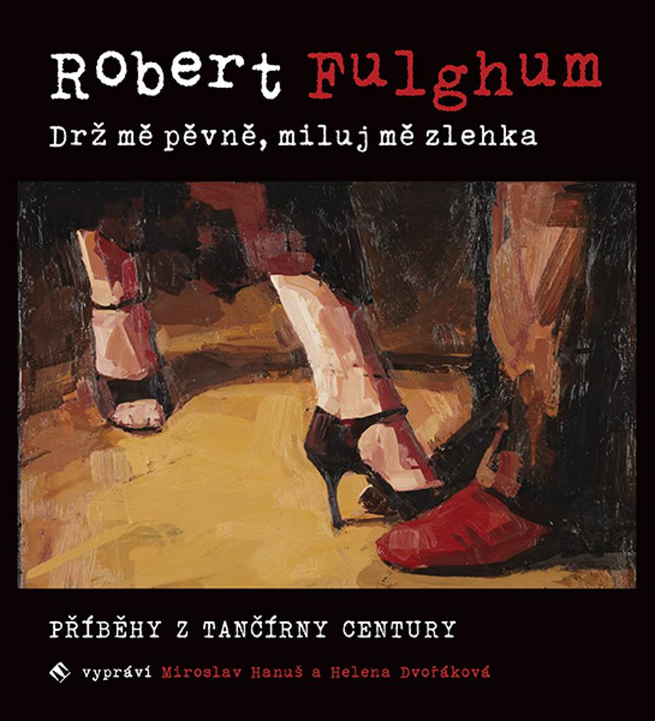 Drž mě pevně, miluj mě zlehka: Příběhy z tančírny Century