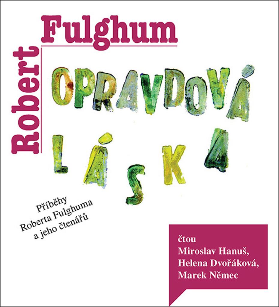 Opravdová láska: Příběhy Roberta Fulghuma a jeho čtenářů